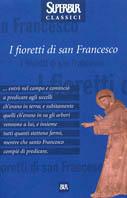 I fioretti di san Francesco  - Libro Rizzoli 2001, Superbur classici | Libraccio.it