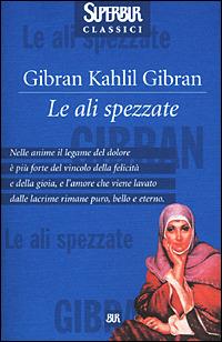Le ali spezzate - Kahlil Gibran - Libro Rizzoli 2001, BUR Superbur classici | Libraccio.it