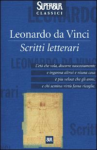 Scritti letterari - Leonardo da Vinci - Libro Rizzoli 2001, Superbur classici | Libraccio.it