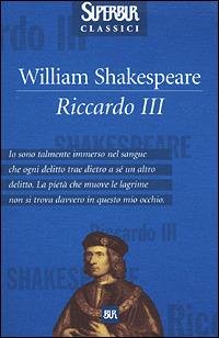 Riccardo III - William Shakespeare - Libro Rizzoli 2001, Superbur classici | Libraccio.it