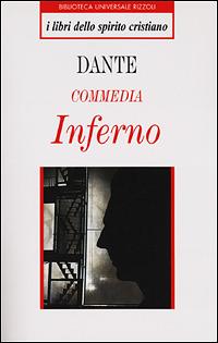 Commedia. Inferno - Dante Alighieri - Libro Rizzoli 2001, BUR I libri dello spirito cristiano | Libraccio.it