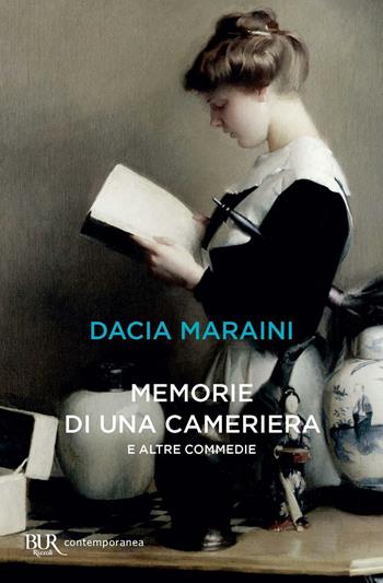 Memorie di una cameriera e altre commedie - Dacia Maraini - Libro Rizzoli 2001, BUR La Scala | Libraccio.it