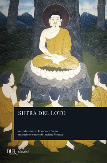 Sutra del Loto  - Libro Rizzoli 2001, BUR Classici | Libraccio.it