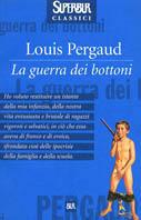 La guerra dei bottoni - Louis Pergaud - Libro Rizzoli 2001, Superbur classici | Libraccio.it
