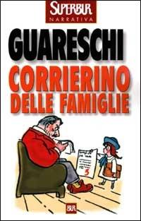 Corrierino delle famiglie - Giovannino Guareschi - Libro Rizzoli 2001, BUR Superbur | Libraccio.it