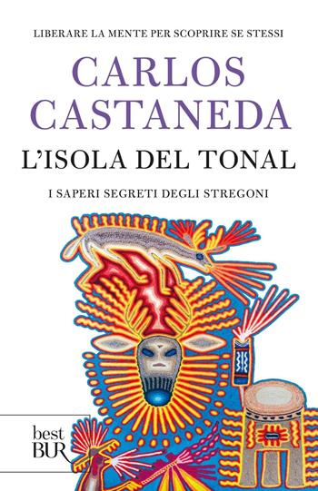 L'isola del Tonal - Carlos Castaneda - Libro Rizzoli 2001, BUR Supersaggi | Libraccio.it
