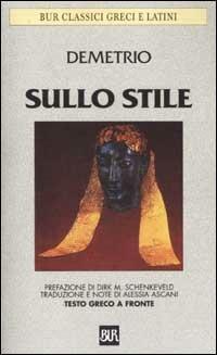 Sullo stile. Testo greco a fronte - Demetrio Falereo - Libro Rizzoli 2002, BUR Classici greci e latini | Libraccio.it