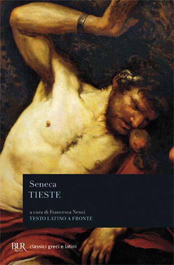 Tieste. Testo latino a fronte - Lucio Anneo Seneca - Libro Rizzoli 2002, BUR Classici greci e latini | Libraccio.it