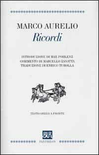 Ricordi. Testo greco a fronte - Marco Aurelio - Libro Rizzoli 2002, Bur Pantheon | Libraccio.it