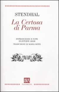 La certosa di Parma - Stendhal - Libro Rizzoli 2002, Bur Pantheon | Libraccio.it