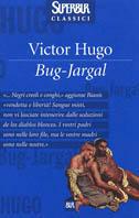 Bug-Jargal - Victor Hugo - Libro Rizzoli 2002, BUR Superbur classici | Libraccio.it