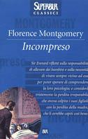 Incompreso - Florence Montgomery - Libro Rizzoli 2001, Superbur classici | Libraccio.it