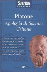 Apologia di Socrate-Critone - Platone - Libro Rizzoli 2002, BUR Superbur classici | Libraccio.it