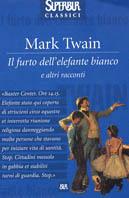 Il furto dell'elefante bianco e altri racconti - Mark Twain - Libro Rizzoli 2002, Superbur classici | Libraccio.it