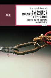 Pluralismo, multiculturalismo e estranei. Saggio sulla società multietnica