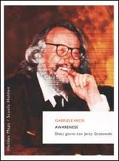 Awareness. Dieci giorni con Jerzy Grotowski. Vol. 3