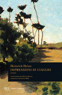 Impressioni di viaggio. Italia - Heinrich Heine - Libro Rizzoli 2002, BUR Classici | Libraccio.it
