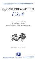 I Canti. Testo latino a fronte - G. Valerio Catullo - Libro Rizzoli 2002, Bur Pantheon | Libraccio.it