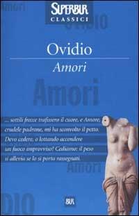 Gli amori - P. Nasone Ovidio - Libro Rizzoli 2002, Superbur classici | Libraccio.it