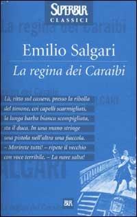 La regina dei Caraibi - Emilio Salgari - Libro Rizzoli 2003, Superbur classici | Libraccio.it