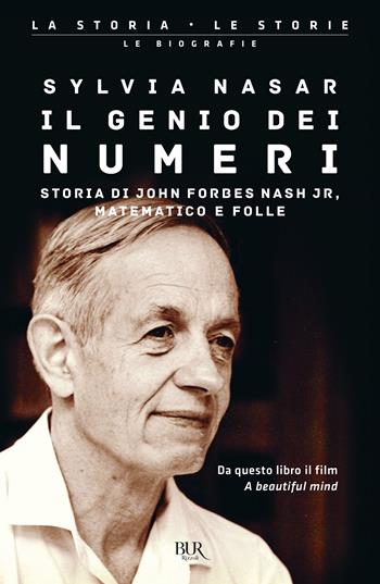 Il genio dei numeri. Storia di John Forbes Nash jr, matematico e folle - Sylvia Nasar - Libro Rizzoli 2002, BUR Superbur scienza | Libraccio.it