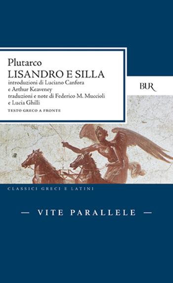 Vite parallele. Lisandro e Silla. Testo greco a fronte - Plutarco - Libro Rizzoli 2001, BUR Classici greci e latini | Libraccio.it