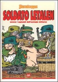 Sturmtruppen. Soldato letalen ovvero i capisaldi dell'ecologia militaren - Bonvi - Libro Rizzoli 2002, BUR Illustrati | Libraccio.it