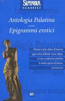 Antologia palatina-Epigrammi erotici  - Libro Rizzoli 2002, Superbur classici | Libraccio.it