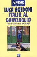 Italia al guinzaglio - Luca Goldoni - Libro Rizzoli 2002, BUR Supersaggi | Libraccio.it