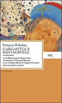 Gargantua e Pantagruele. Ediz. bilingue - François Rabelais - Libro Rizzoli 1984, BUR Classici | Libraccio.it