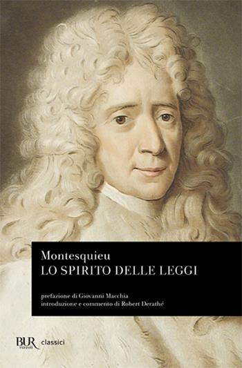 Lo spirito delle leggi - Charles L. de Montesquieu - Libro Rizzoli 1989, BUR Classici | Libraccio.it