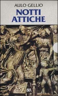 Notti attiche. Testo latino a fronte - Aulo Gellio - Libro Rizzoli 1992, BUR Classici greci e latini | Libraccio.it