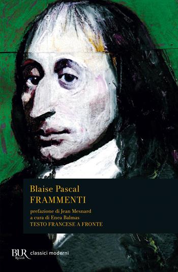 Frammenti - Blaise Pascal - Libro Rizzoli 1994, BUR Classici | Libraccio.it