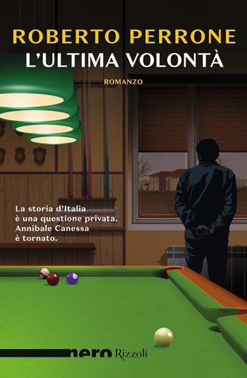 L'ultima volontà - Roberto Perrone - Libro Rizzoli 2019, Nero Rizzoli | Libraccio.it