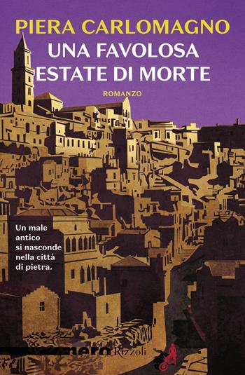 Una favolosa estate di morte - Piera Carlomagno - Libro Rizzoli 2019, Nero Rizzoli | Libraccio.it