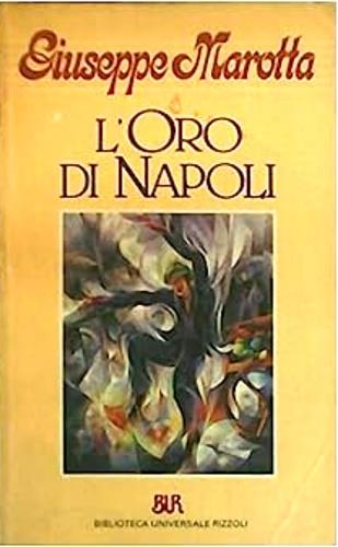L'oro di Napoli - Giuseppe Marotta - Libro Rizzoli 1994, BUR | Libraccio.it