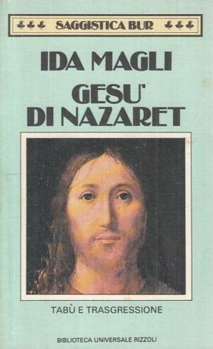 Gesù di Nazareth - Ida Magli - Libro Rizzoli 1987, BUR Saggi e documenti | Libraccio.it