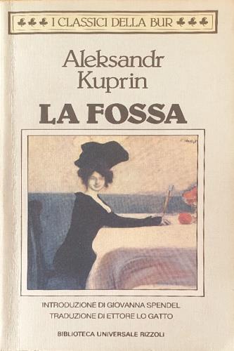 La fossa - Aleksandr I. Kuprin - Libro Rizzoli 2002 | Libraccio.it