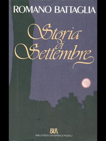Storia di settembre - Romano Battaglia - Libro Rizzoli 1994, BUR | Libraccio.it