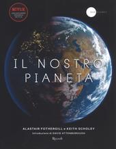 Il nostro pianeta. Ediz. a colori