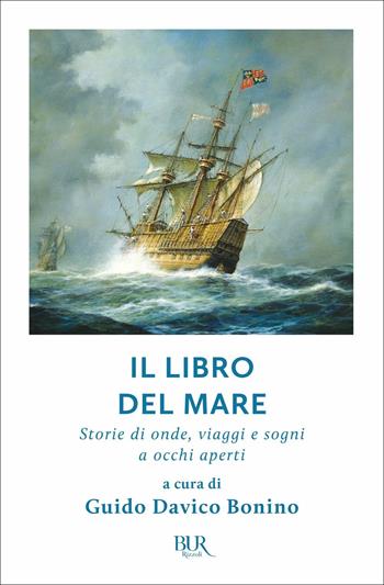 Il libro del mare. Storie di onde, viaggi e sogni a occhi aperti  - Libro Rizzoli 2021, BUR Classici | Libraccio.it