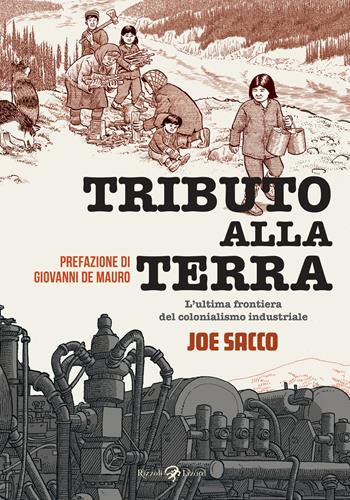 Tributo alla terra - Joe Sacco - Libro Rizzoli Lizard 2020 | Libraccio.it