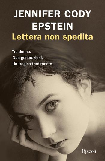 Lettera non spedita - Jennifer Cody Epstein - Libro Rizzoli 2019 | Libraccio.it