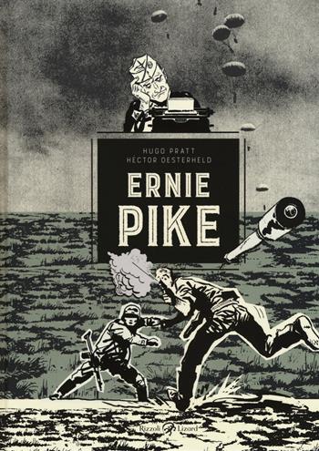 Ernie Pike - Hugo Pratt, Héctor Germán Oesterheld - Libro Rizzoli Lizard 2019 | Libraccio.it
