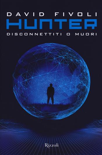 Hunter - David Fivoli - Libro Rizzoli 2019 | Libraccio.it
