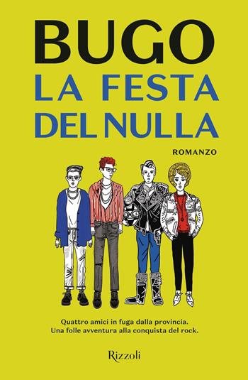 La festa del nulla - Bugo - Libro Rizzoli 2019 | Libraccio.it