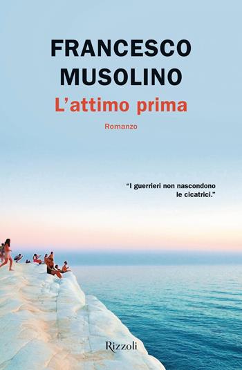 L'attimo prima - Francesco Musolino - Libro Rizzoli 2019 | Libraccio.it