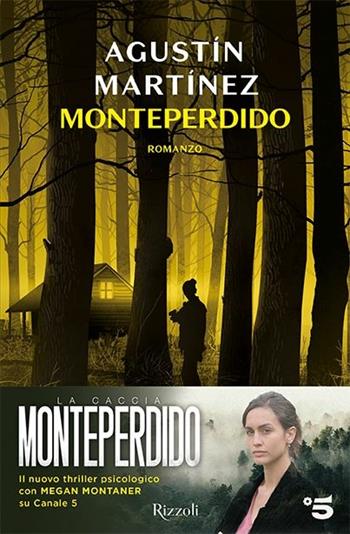 Monteperdido - Agustín Martínez - Libro Rizzoli 2019, Nero Rizzoli | Libraccio.it