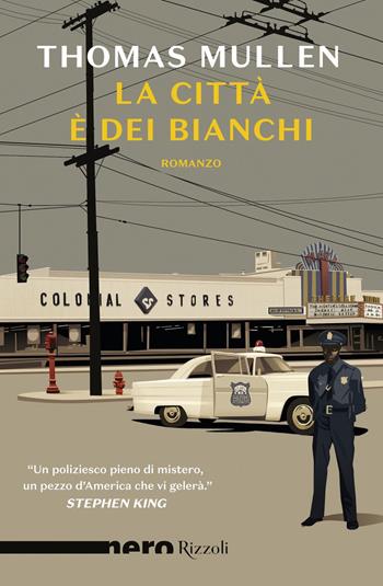 La città è dei bianchi - Thomas Mullen - Libro Rizzoli 2019, Nero Rizzoli | Libraccio.it