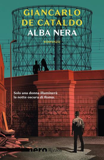 Alba nera - Giancarlo De Cataldo - Libro Rizzoli 2019, Nero Rizzoli | Libraccio.it